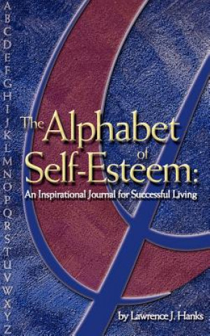 Kniha Alphabet of Self-Esteem Lawrence J Hanks