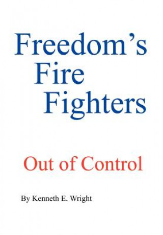 Kniha Freedom's Fire Fighters Kenneth E Wright