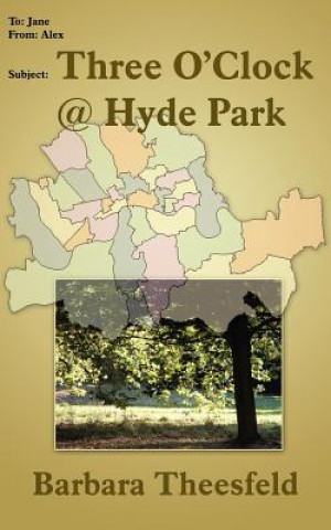 Kniha Three O'clock @ Hyde Park Barbara Theesfeld