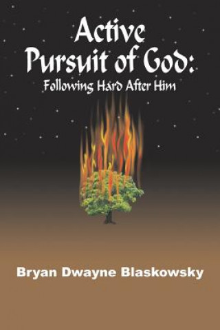 Knjiga Active Pursuit of God Bryan Dwayne Blaskowsky