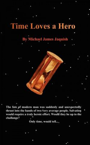 Книга Time Loves a Hero Michael Jaquish