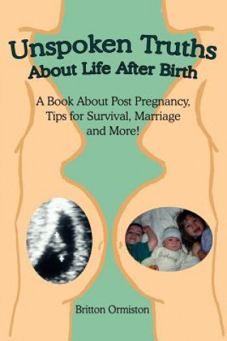 Книга Unspoken Truths About Life After Birth Britton Ormiston