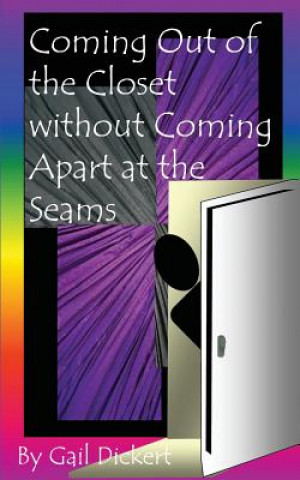 Livre Coming Out of the Closet without Coming Apart at the Seams Gail Dickert