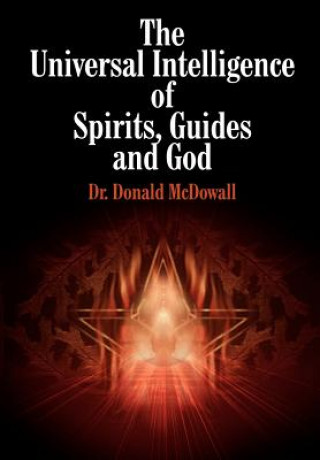 Knjiga Universal Intelligence of Spirits, Guides and God Dr Donald McDowall