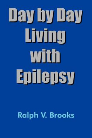 Könyv Day by Day Living with Epilepsy Ralph V Brooks