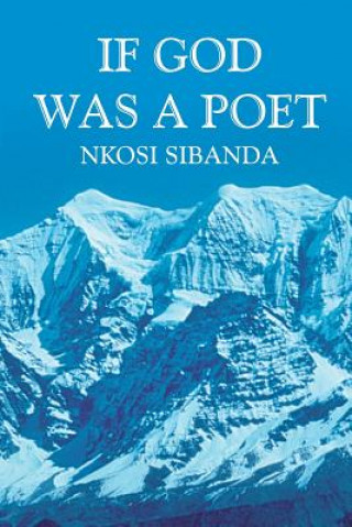 Knjiga If God Was a Poet Nkosi Sibanda