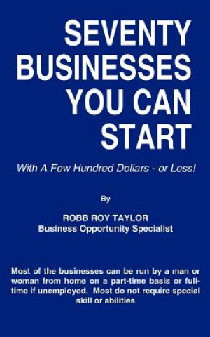 Kniha Seventy Businesses You Can Start Robb Roy Taylor