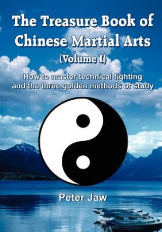 Könyv Treasure Book of Chinese Martial Arts Peter Jaw