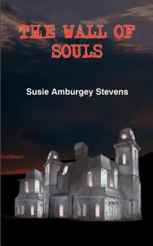 Kniha Wall of Souls Susie Amburgey Stevens