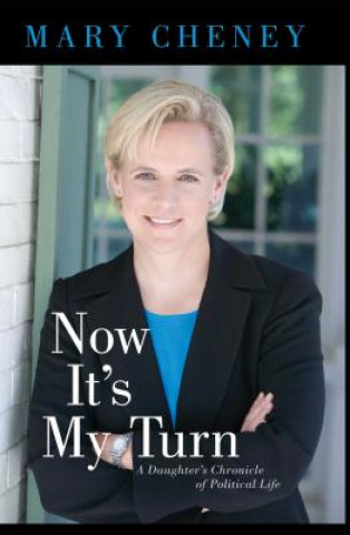 Buch Now It's My Turn Mary Cheney