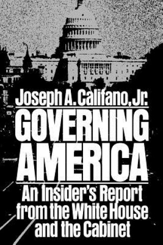 Könyv Governing America Joseph A. Califano