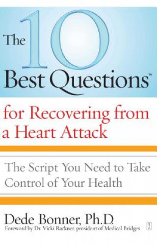 Kniha 10 Best Questions for Recovering from a Heart Attack Dede Bonner