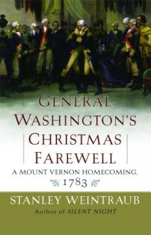 Kniha General Washington's Christmas Farewell Stanley Weintraub