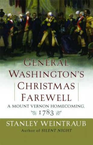 Книга General Washington's Christmas Farewell Stanley Weintraub