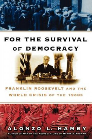 Книга For the Survival of Democracy Alonzo Hamby