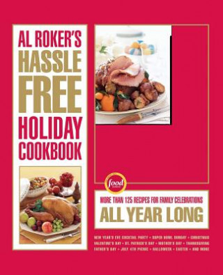 Carte Al Roker's Hassle-Free Holiday Cookbook Al Roker