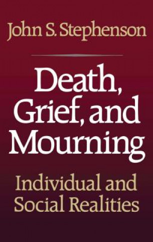 Книга Death, Grief, and Mourning John Samuel Stephenson