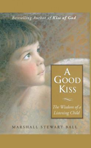 Knjiga Good Kiss Marshall Stewart Ball