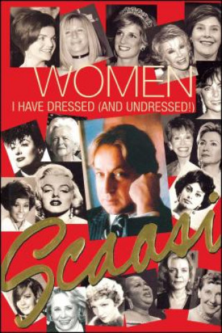 Książka Women I Have Dressed (and Undressed!) Arnold Scaasi