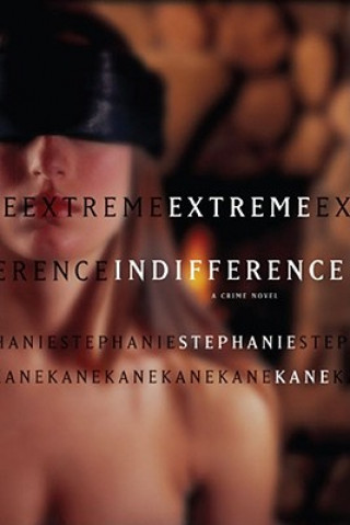 Kniha Extreme Indifference Stephanie Kane