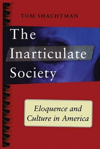 Könyv Inarticulate Society Tom Shachtman