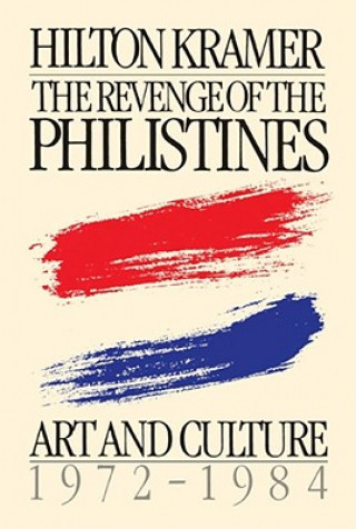 Kniha Revenge of the Philistines Hilton Kramer
