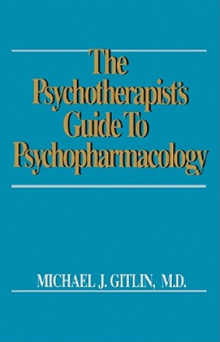 Carte Psychotherapist's Guide to Psychopharmacology Michael J. Gitlin