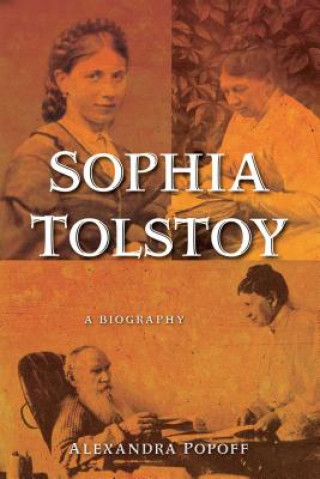 Könyv Sophia Tolstoy Alexandra Popoff