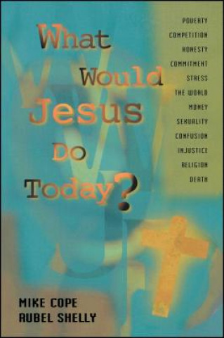 Książka What Would Jesus Do Today Rubel Shelly