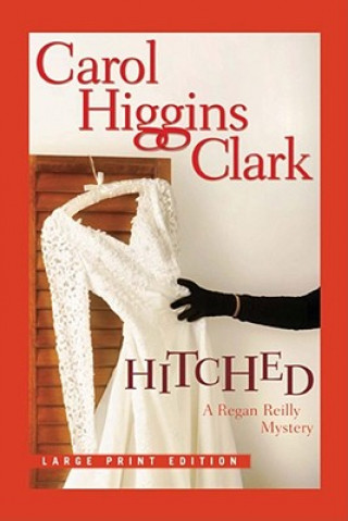 Książka Hitched Carol Higgins Clark