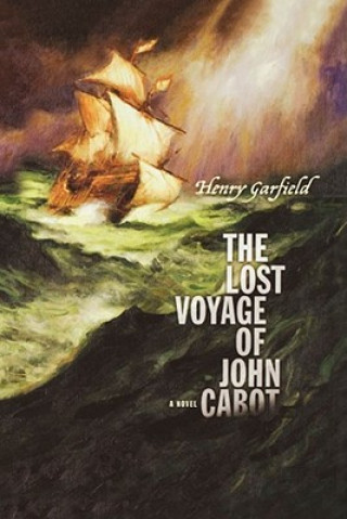 Kniha Lost Voyage of John Cabot Henry Garfield