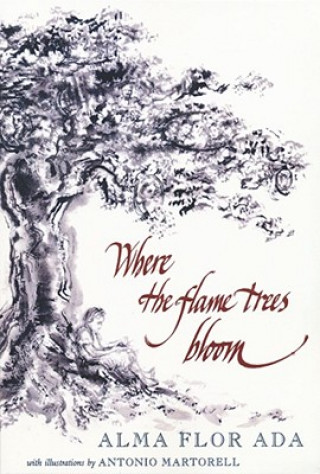 Книга Where the Flame Trees Bloom Alma Flor Ada