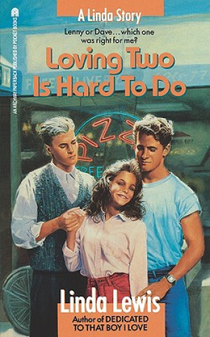 Книга Loving Two Is Hard to Do Linda Lewis