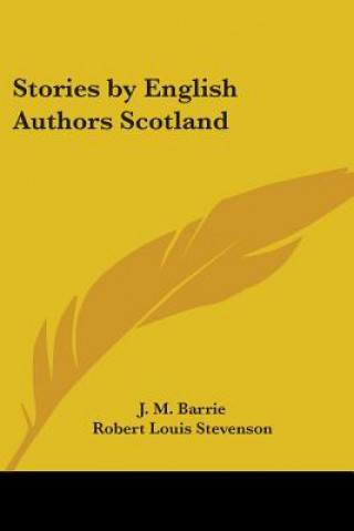 Kniha Stories by English Authors Scotland Robert Louis Stevenson