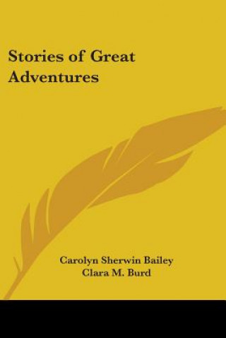 Könyv Stories of Great Adventures Carolyn Sherwin Bailey