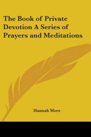 Książka Book of Private Devotion A Series of Prayers and Meditations Hannah More