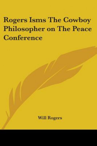 Book Rogers Isms The Cowboy Philosopher on The Peace Conference Will Rogers