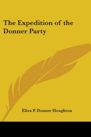 Kniha Expedition of the Donner Party Eliza P. Houghton