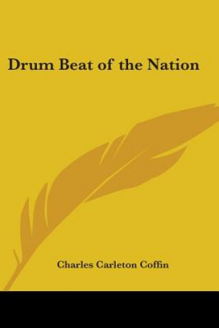 Kniha Drum Beat of the Nation Charles Carleton Coffin