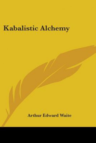 Knjiga Kabalistic Alchemy Arthur Edward Waite