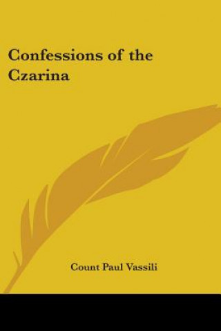 Könyv Confessions of the Czarina C.P. Vassili