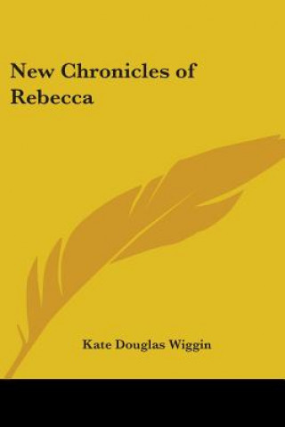 Könyv New Chronicles of Rebecca Kate Douglas Wiggin