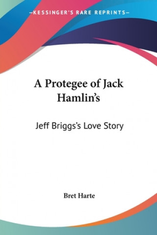 Kniha Protegee of Jack Hamlin's Bret Harte