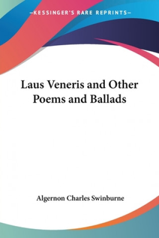 Carte Laus Veneris and Other Poems and Ballads Algernon Charles Swinburne
