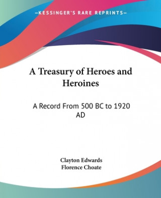 Knjiga Treasury of Heroes and Heroines Clayton Edwards