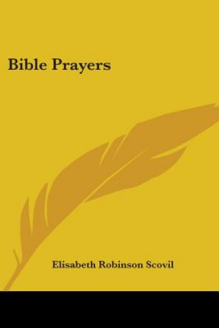 Kniha Bible Prayers Elisabeth Robinson Scovil