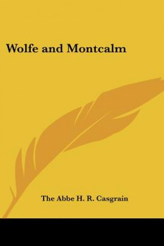 Книга Wolfe and Montcalm The Abbe H. R. Casgrain