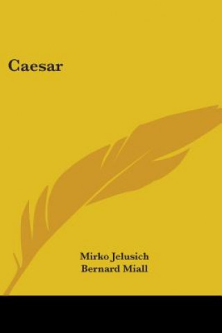 Könyv Caesar Mirko Jelusich