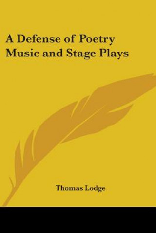 Kniha Defense of Poetry Music and Stage Plays Thomas Lodge