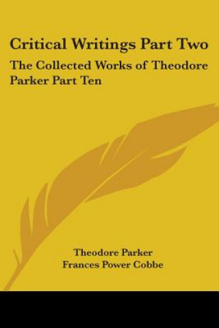 Kniha Critical Writings Part Two Theodore Parker